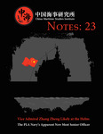 CMSI Note 23: Vice Admiral Zhang Zheng Likely at the Helm: The PLA Navy’s Apparent New Most Senior Officer