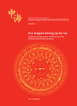 Five Dragons Stirring Up the Sea: Challenge and Opportunity in China’s Improving Maritime Enforcement Capabilities by Lyle J. Goldstein