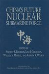 Study No. 1, China's Future Nuclear Submarine Force by Andrew S. Erickson, Lyle J. Goldstein, William S. Murray, and Andrew R. Wilson