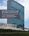 2016 Conference - "Legal Order in the World's Oceans: UN Convention on the Law of the Sea": Program by Center for Oceans Law & Policy