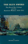HM 4: The Blue Sword: The Naval War College and the American Mission, 1919-1941 by Michael Vlahos