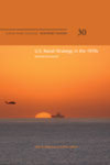 U.S. Naval Strategy in the 1970s by John B. Hattendorf