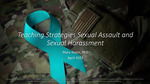 Teaching Strategies in the National Security Affairs Program: Sexual Assault and Sexual Harassment by Dr. Mary Raum